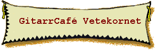GitarrCafé Vetekornet
